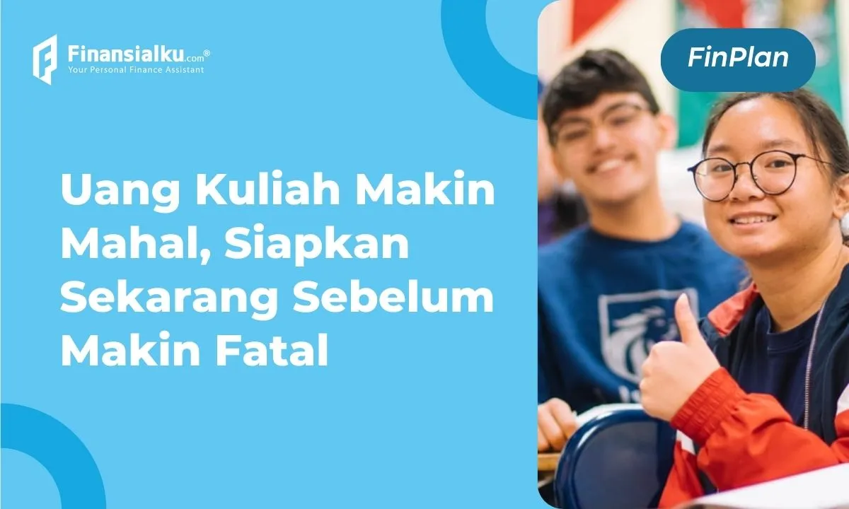 Uang Kuliah Makin Mahal, Ikuti Tips Ini Agar Tidak Kelimpungan