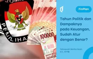 Keuangan Tetap Sehat di Tahun Politik, Jangan Lupakan Poin Ini!