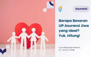 Nominal Uang Pertanggungan Asuransi Jiwa Anda Sudah Ideal?