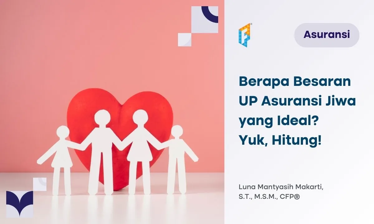 Nominal Uang Pertanggungan Asuransi Jiwa Anda Sudah Ideal?