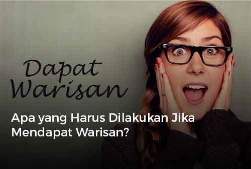 Apa yang Harus Dilakukan Jika Mendapat Warisan?