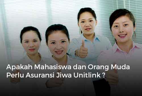 Apakah Mahasiswa dan Orang Muda Perlu Asuransi Jiwa Unitlink