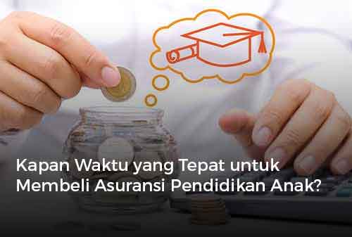 Kapan Waktu yang Tepat untuk Membeli Asuransi Pendidikan Anak 