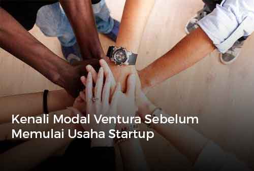 Kenali Modal Ventura Sebelum Memulai Usaha Startup