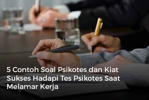 5 Contoh Soal Psikotes dan Kiat Sukses Hadapi Tes Psikotes Saat Melamar Kerja