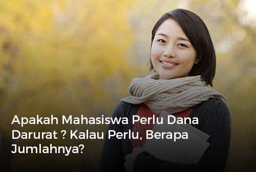 Apakah Mahasiswa Perlu Dana Darurat Kalau Perlu, Berapa Jumlahnya?