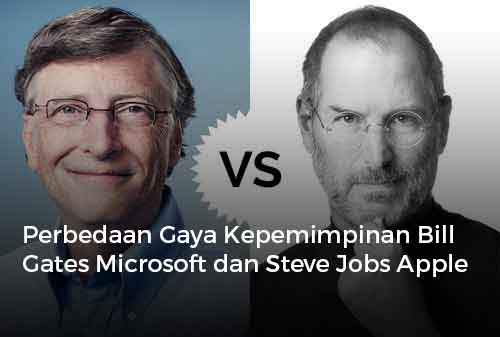 Perbedaan Gaya Kepemimpinan Bill Gates Microsoft dan Steve Jobs Apple