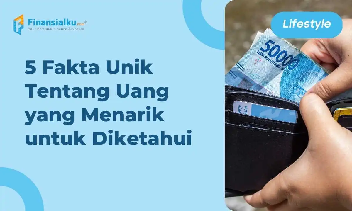 5 Fakta Unik Tentang Uang yang Menarik untuk Diketahui