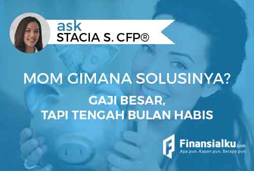 Konsultasi Moms, Gaji Suami Besar tetapi Pertengahan Bulan Sudah Habis, Bagaimana Solusinya 02 - Finansialku