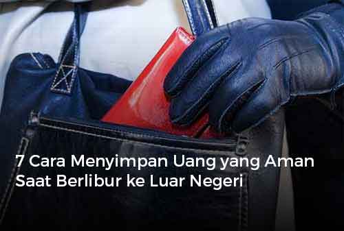 7 Cara Menyimpan Uang yang Aman Saat Berlibur ke Luar Negeri