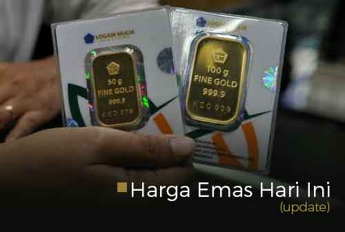 Harga Emas Hari Ini Update - Finansialku