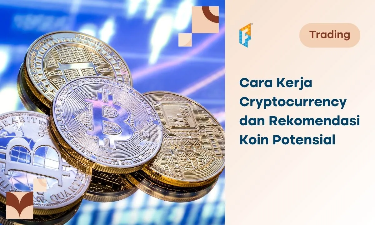 Cryptocurrency: Definisi, Regulasi, Cara Kerja, Risiko, dan Koin Potensial