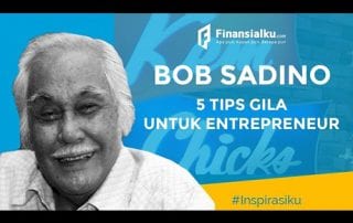 5 Tips GILA Bob Sadino!!! YAKIN GA PENASARAN???