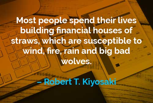 Kata Kata Motivasi Robert T Kiyosaki Membangun Rumah Keuangan Dari Jerami