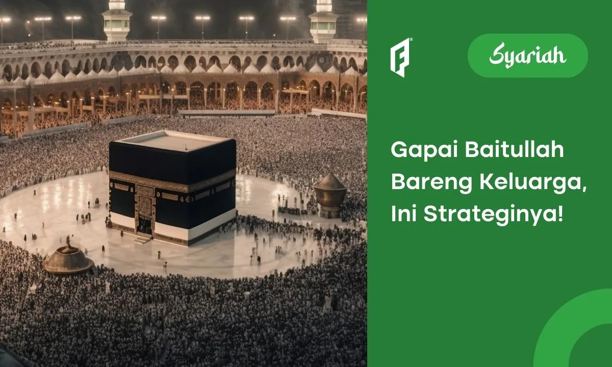 Wujudkan Haji Bersama Keluarga, Bagaimana Menyiapkan Dananya?