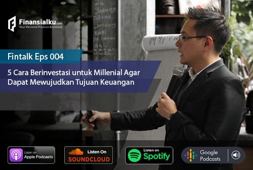 Finansialku Podcast Eps 04 – 5 Cara Millenial Wujudkan Tujuan Keuangannya