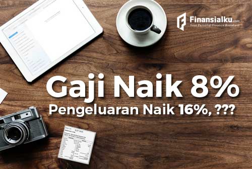 Pendapatan Meningkat Kebutuhan Meningkat - Finansialku