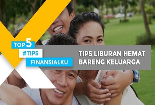 Tips Liburan Keluarga Hemat