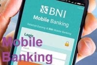 Cara Mudah Registrasi dan Aktivasi BNI Mobile Banking