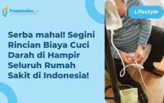 PENTING! Yuk, Ketahui Biaya Cuci Darah di Indonesia