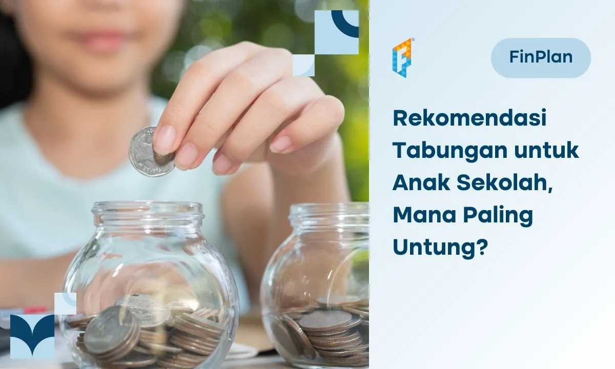 10 Rekomendasi Tabungan Pendidikan untuk Anak Sekolah 2024