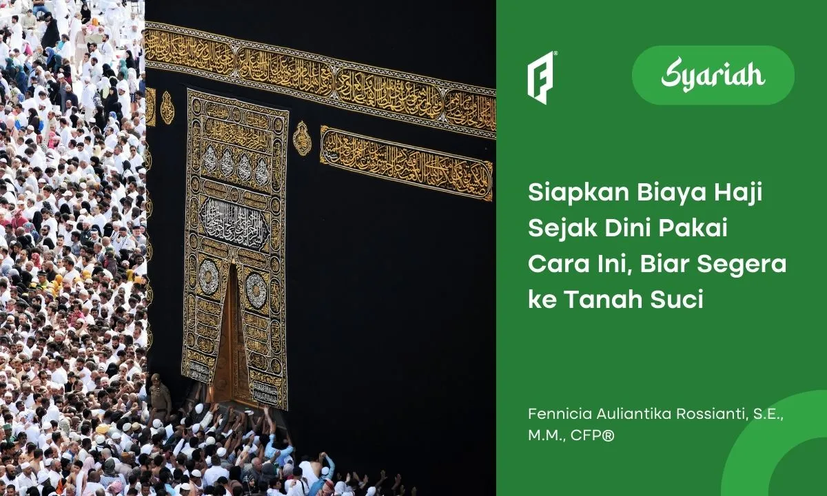 5 Tips Nabung Biaya Haji dengan Matang & Berkah, Insyaallah Terwujud!