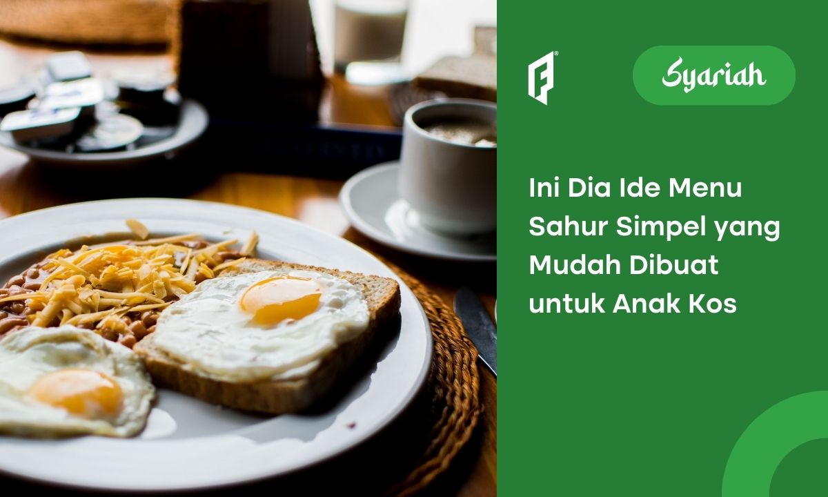 7+ Ide Menu Sahur Simpel Ala Anak Kost Masa Kini