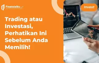 Trading vs Investing: Kenali Perbedaannya Sebelum Beraksi