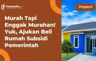 Pahami Cara Dapat Rumah Subsidi, Mulai dari Rp100 Jutaan, lho!