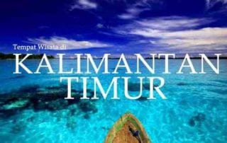 Kunjungi 15+ Wisata Kalimantan Timur yang Bikin Bangga 01