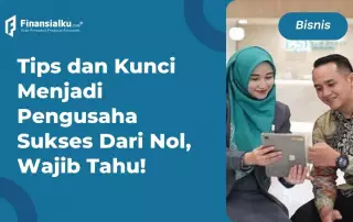 16 Tips dan Kunci Menjadi Pengusaha Sukses Dari Nol