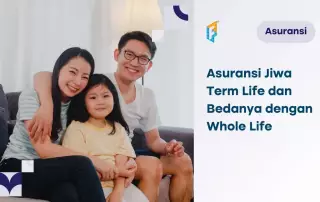 Asuransi Term Life vs Whole Life, Mana yang Lebih Baik?