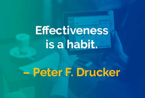 Kata-kata Bijak Peter Drucker: Efektivitas Adalah Kebiasaan