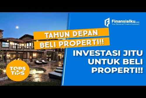 VIDEO_ Cuan maksimal!! Ini Investasi Tepat Untuk Beli Properti Tahun Depan