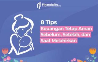 8 Tips Keuangan Tetap Aman Sebelum, Setelah, dan Saat Melahirkan