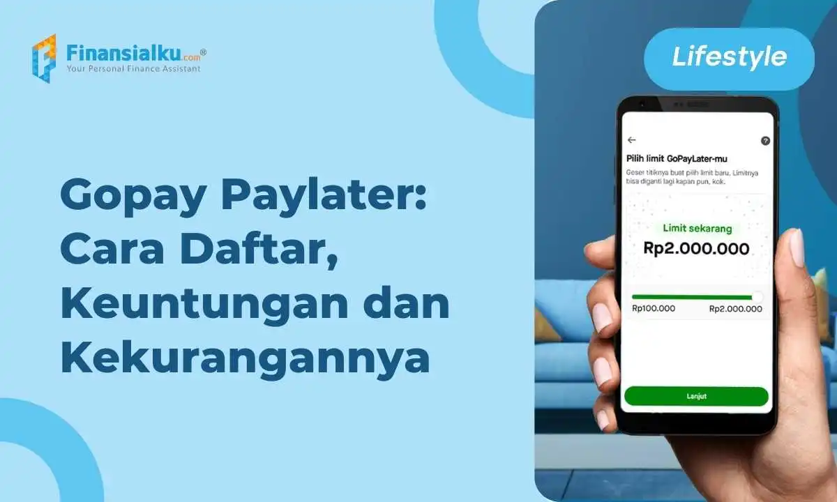 Gopay Paylater: Cara Daftar, Keuntungan dan Kekurangannya