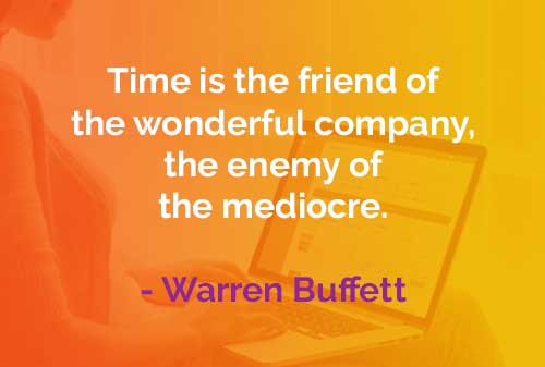 Kata-kata Bijak Warren Buffett Waktu Adalah Teman - Finansialku