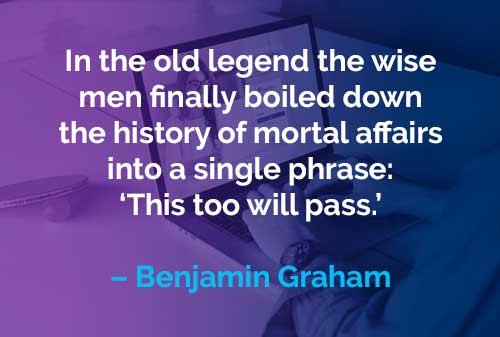  Kata kata  Motivasi  Benjamin Graham This Too Shall Pass 