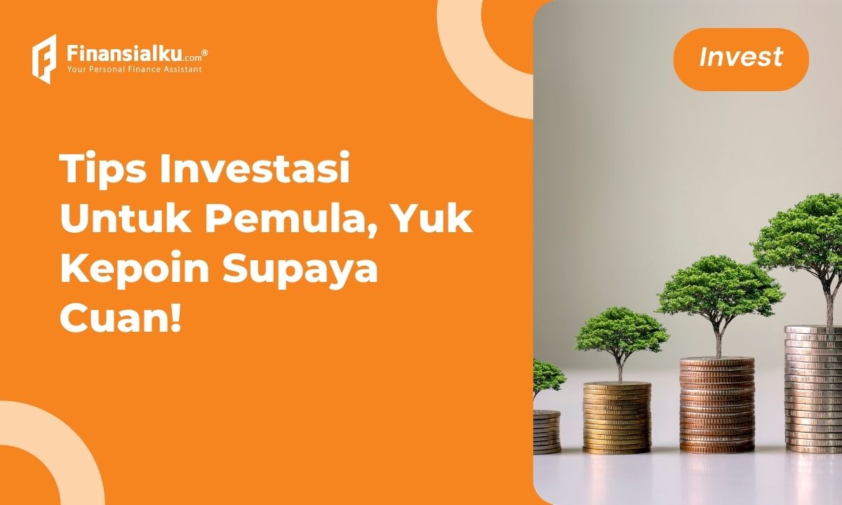 Ini dia 5 Tips Investasi Bagi Pemula. Anda Harus Tahu!