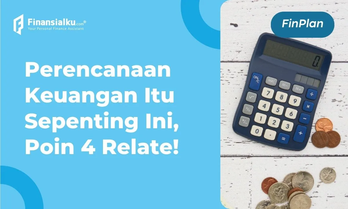 Pentingnya Perencanaan Keuangan bagi Setiap Orang, Harus Tahu!