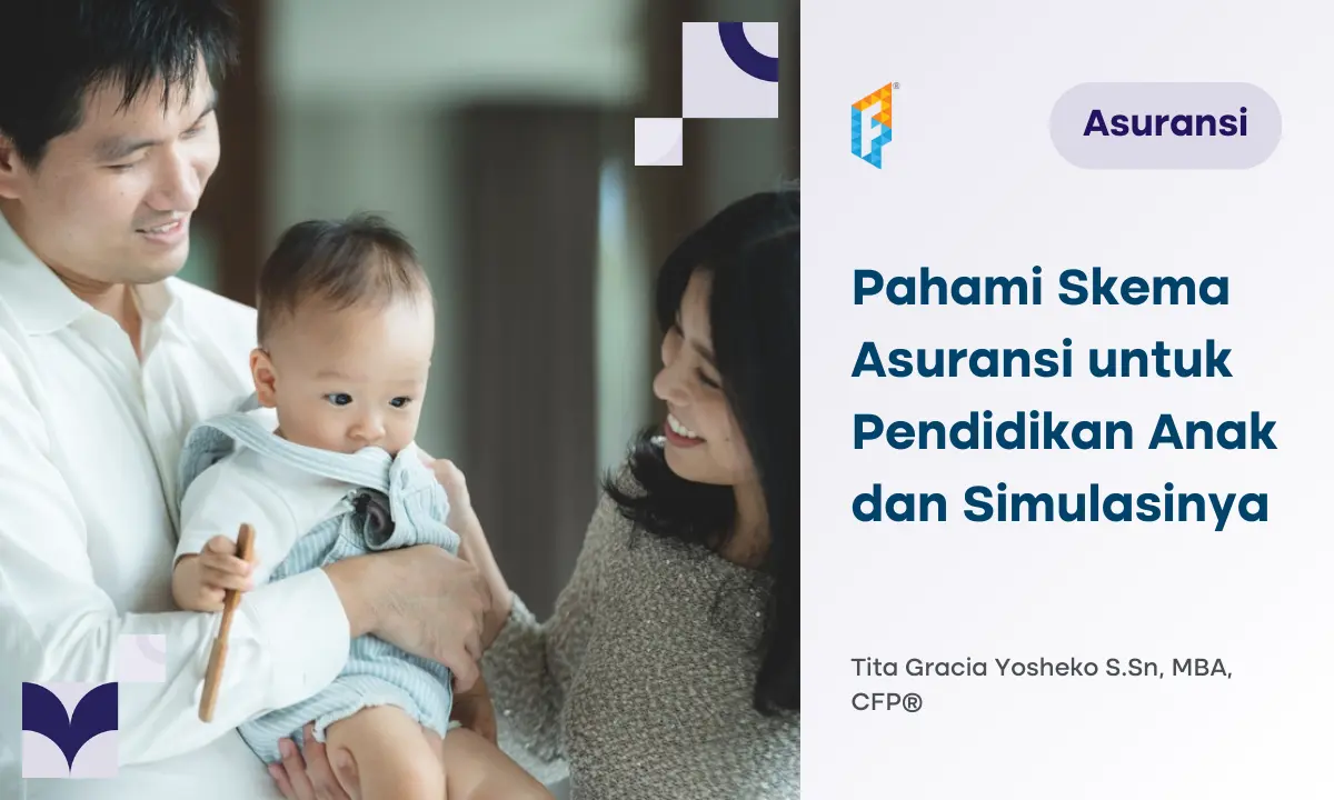 Orang Tua Wajib Tahu! Ini Definisi dan Skema Asuransi Pendidikan Anak