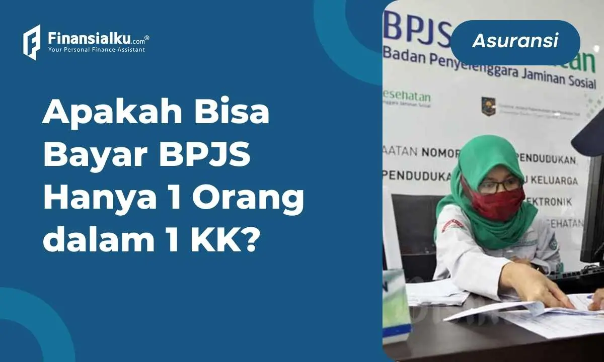 Bisakah Bayar BPJS Hanya 1 Orang dalam 1 KK? Ini Jawabannya!