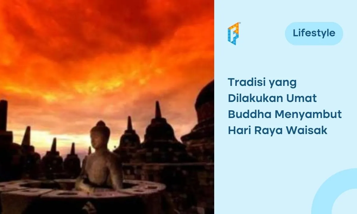 Beginilah Tradisi Yang Dilakukan Umat Buddha Saat Hari Raya Waisak