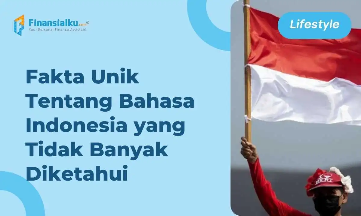 7+ Fakta Unik Bahasa Indonesia yang Tidak Banyak Diketahui