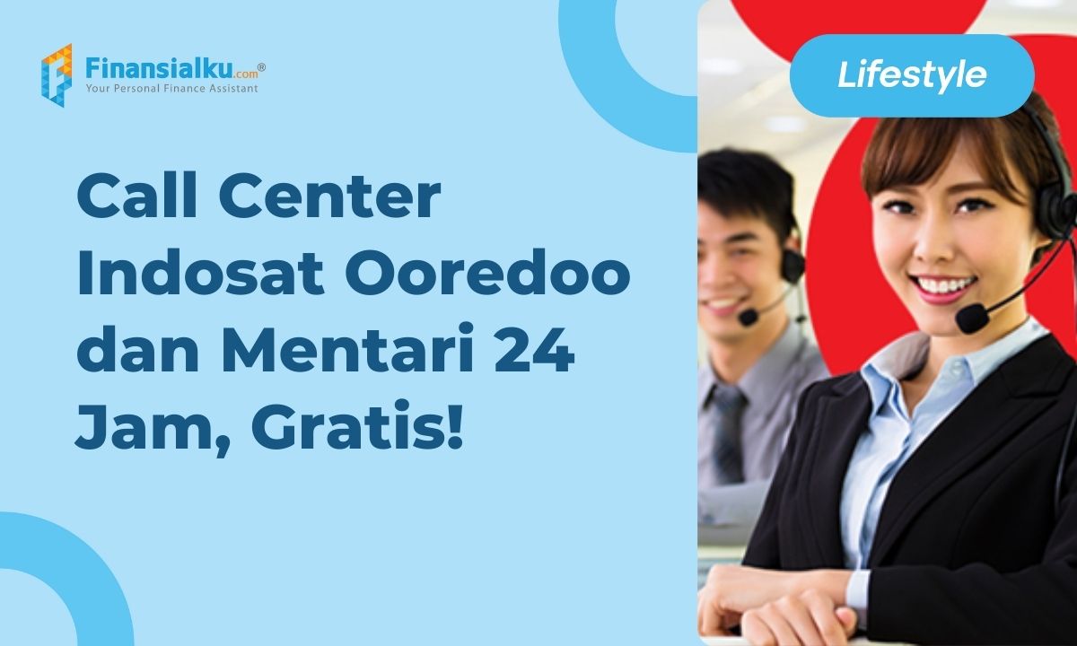 Call Center Indosat Ooredoo dan Mentari 24 Jam, Gratis!