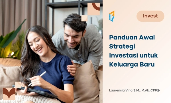 Panduan Awal Strategi Investasi untuk Keluarga Baru