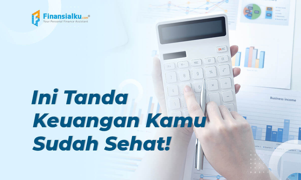 Milenial, Ini Tanda Kondisi Keuangan Kamu Sudah Sehat - Finansialku 01