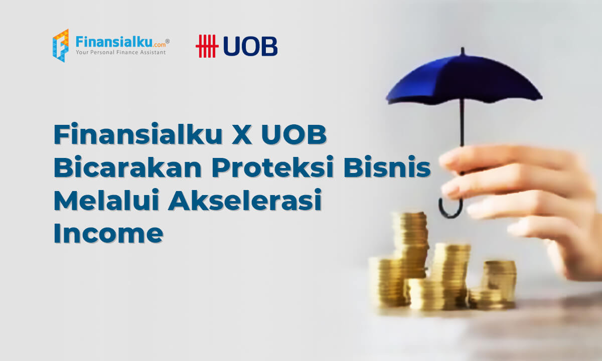 Finansialku X UOB Bicarakan Solusi Tepat Cara Proteksi Bisnis