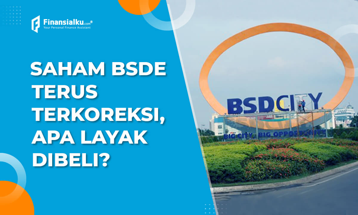 Saham BSDE Terus Terkoreksi, Apakah Layak Dibeli?