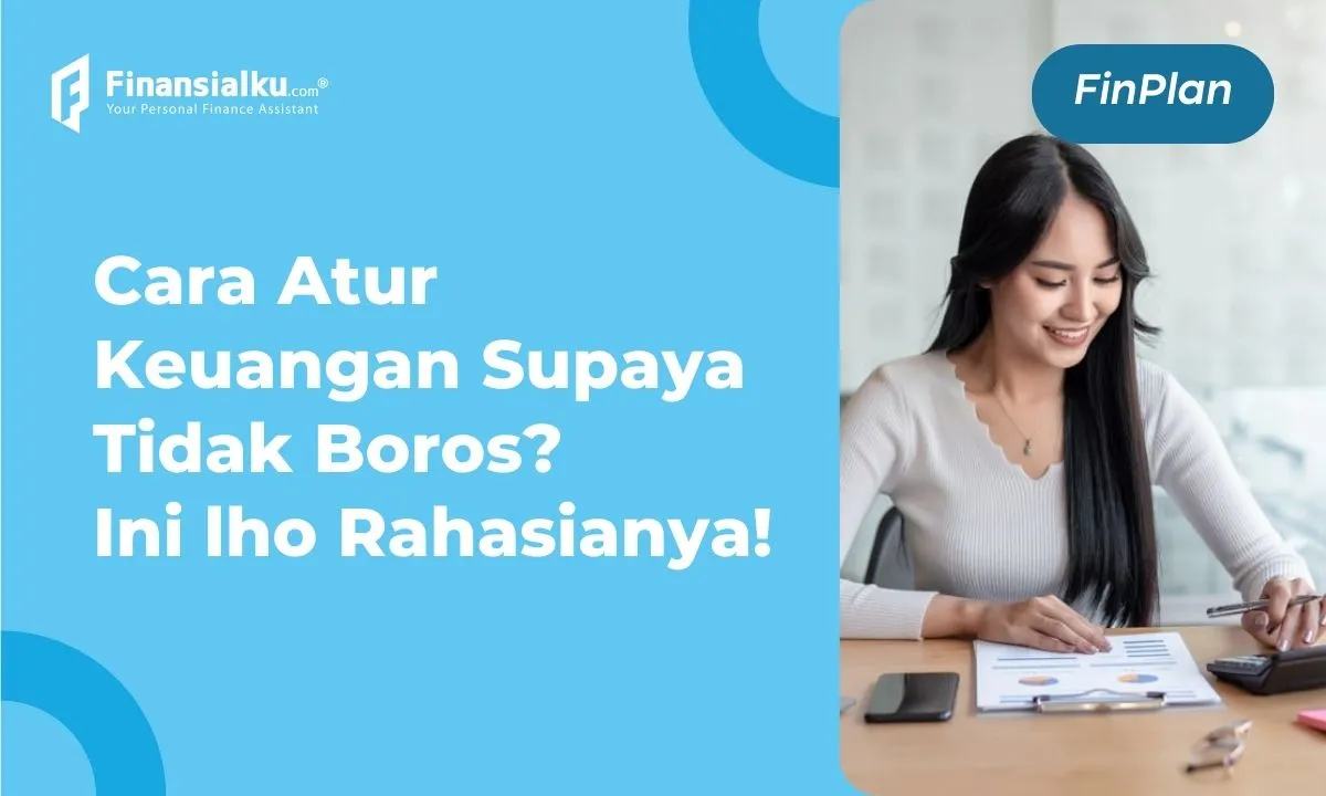 15 Cara Mengatur Keuangan Agar Tidak Boros, Yuk Hemat!